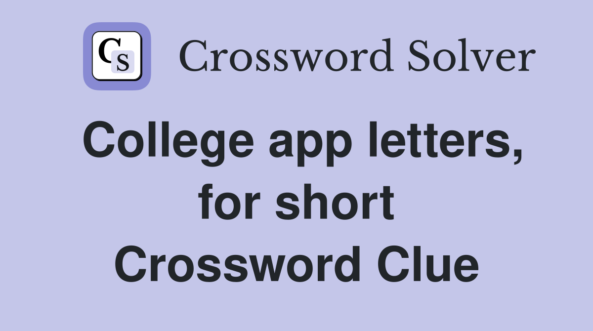 College app letters, for short Crossword Clue Answers Crossword Solver
